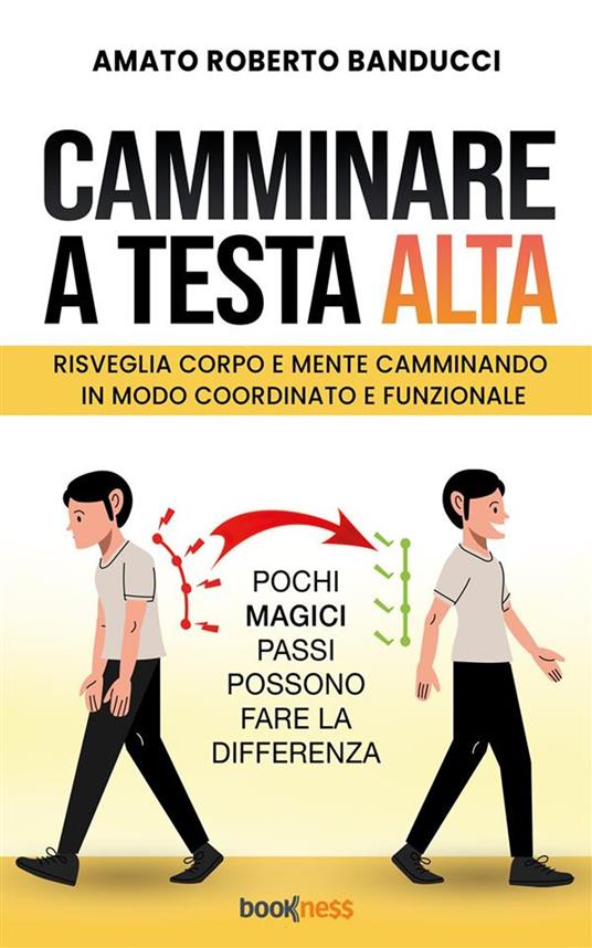 Camminare a testa alta - Amato Roberto Banducci - ebook