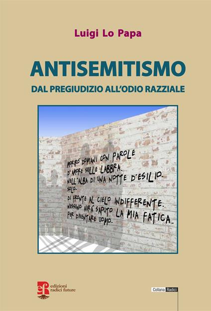 Antisemitismo. Dal pregiudizio all'odio razziale - Luigi Lo Papa - copertina