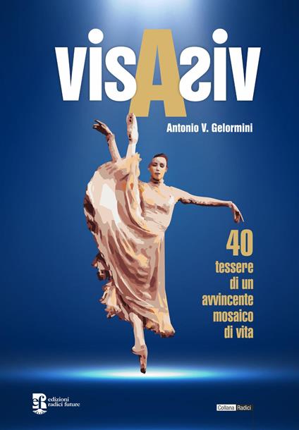 Vis a vis. 40 tessere di un avvincente mosaico di vita - Antonio V. Gelormini - copertina