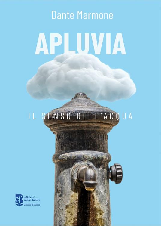 Apluvia. Il senso dell'acqua - Dante Marmone - copertina