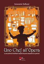 Uno chef all'opera. La cucina preferita dai grandi maestri compositori del passato reinterpretata da un grande chef