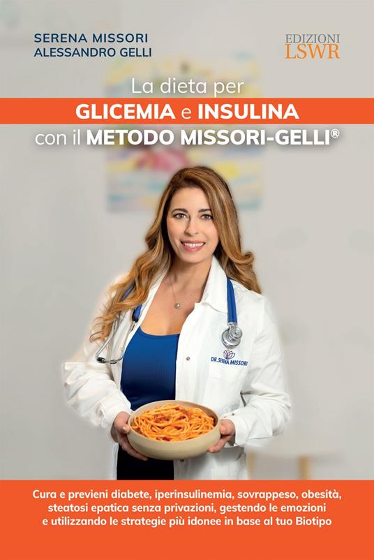 La dieta per glicemia e insulina con il Metodo Missori-Gelli® - Alessandro Gelli,Serena Missori - ebook