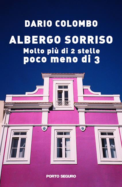 Albergo Sorriso. Molto più di 2 stelle, poco meno di 3 - Dario Colombo - copertina