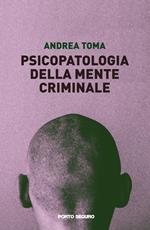 Psicopatologia della mente criminale