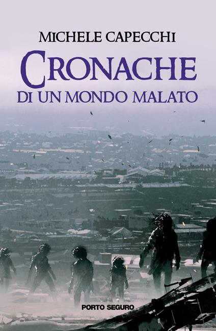 Cronache (di un mondo malato) - Michele Capecchi - copertina