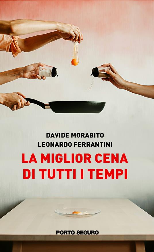 La miglior cena di tutti i tempi - Davide Morabito,Leonardo Ferrantini - copertina