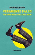 Veramente falso. The very best for a last book