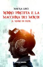 Il regno di Oxen. Nonno Pincitta e la macchina dei mondi