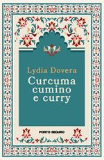 Curcuma, cumino e curry