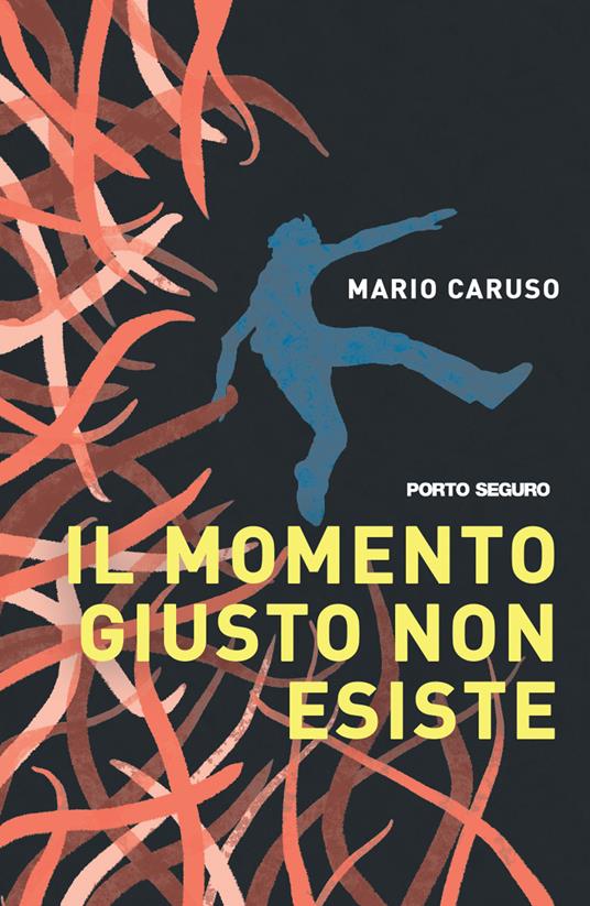 Il momento giusto non esiste - Mario Caruso - copertina