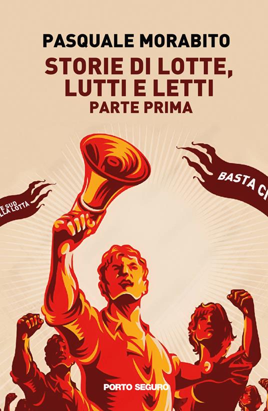 Storie di lotte, lutti e letti. Vol. 1 - Pasquale Morabito - copertina