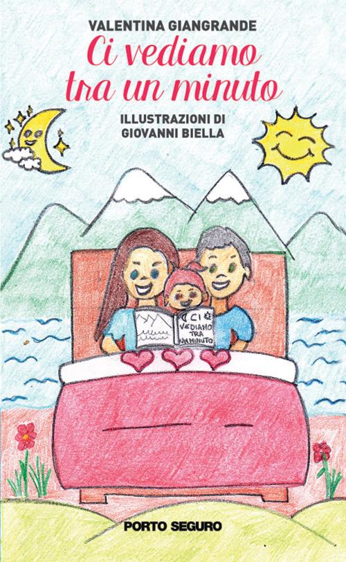 Ci vediamo tra un minuto. Ediz. illustrata - Valentina Giangrande - copertina