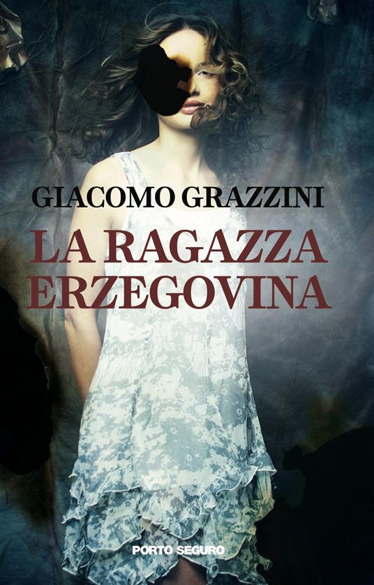 La ragazza erzegovina - Giacomo Grazzini - copertina