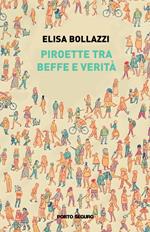 Piroette tra beffe e verità