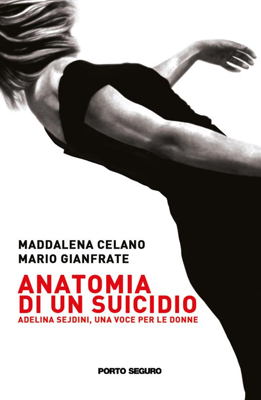 Anatomia di un suicidio. Adelina Sejdini una voce per le donne - Maddalena Celano,Mario Gianfrate - copertina