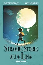 Strambe storie alla luna