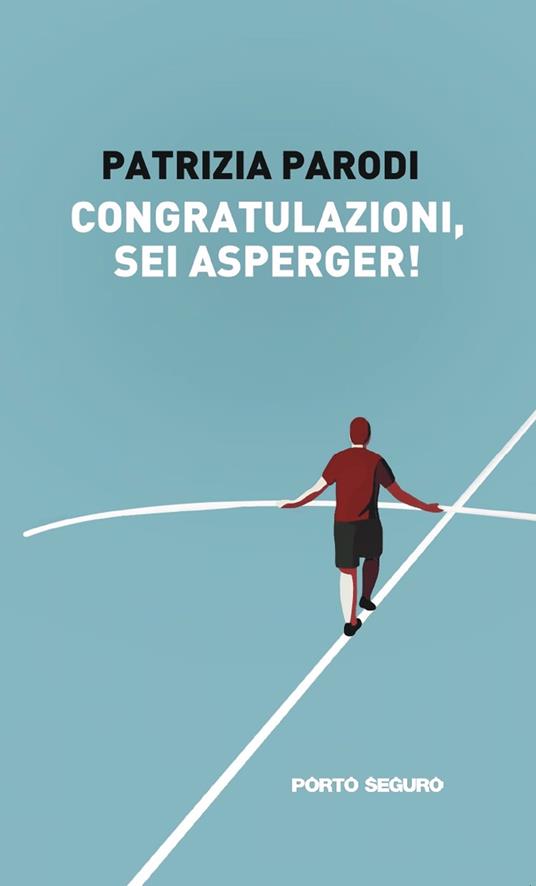 Congratulazioni, sei asperger! - Patrizia Parodi - copertina