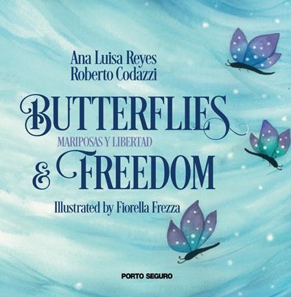 Butterflies and freedom - Roberto Codazzi,Ana Luisa Reyes - copertina