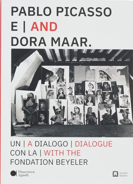 Pablo Picasso e Dora Maar. Un dialogo con la Fondation Beyeler - Sarah Cosulich,Beatrice Zanelli,Lucrezia Calabrò Visconti - copertina