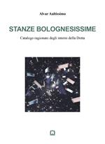 Stanze bolognesissime. Catalogo ragionato degli interni della Dotta