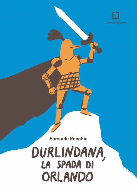 Durlindana, la spada di Orlando. Ediz. a colori. Con francobollo da collezione - Samuele Recchia - copertina