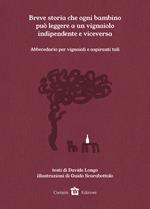 Breve storia che ogni bambino può leggere a un vignaiolo indipendente e viceversa. Abbecedario per vignaioli o aspiranti tali