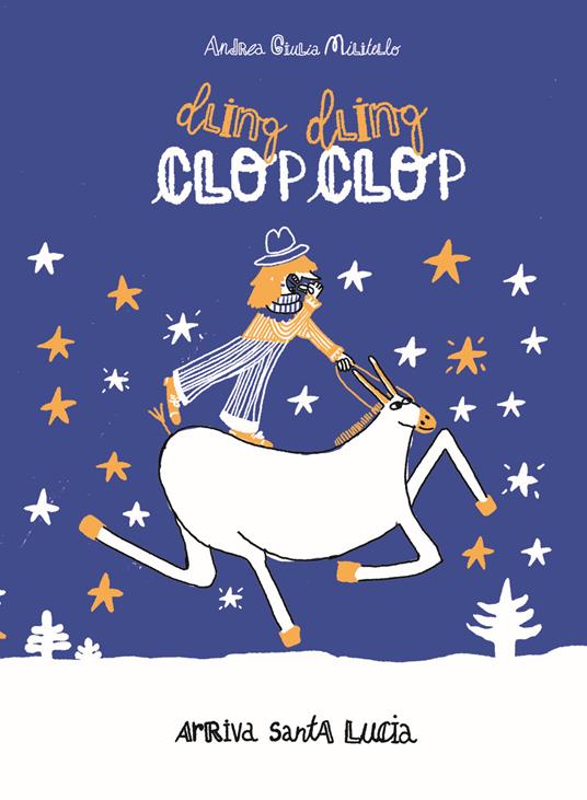 Dling dling clop clop arriva Santa Lucia. Ediz. illustrata - Andrea Giulia  Militello - Libro - Corraini 