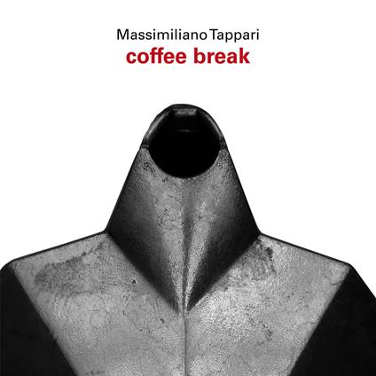 Coffee break. Ediz. italiana e inglese - Massimiliano Tappari - copertina