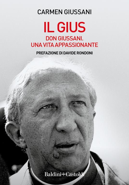 Il Gius. Don Giussani. Una vita appassionante - Carmen Giussani - copertina