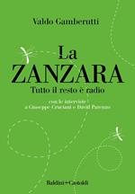 La zanzara. Tutto il resto è radio