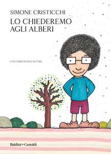 Libro Lo chiederemo agli alberi Simone Cristicchi