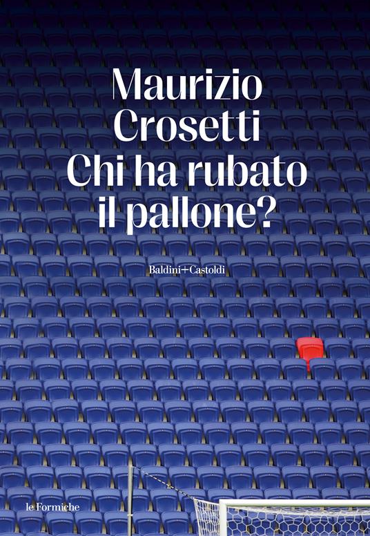 Chi ha rubato il pallone? - Maurizio Crosetti - copertina