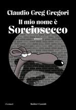 Il mio nome è Sorciosecco