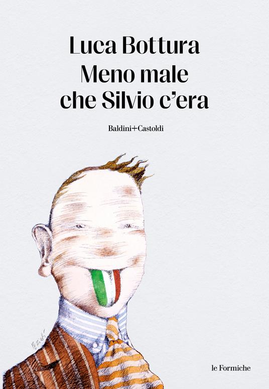 Meno male che Silvio c'era - Luca Bottura - copertina