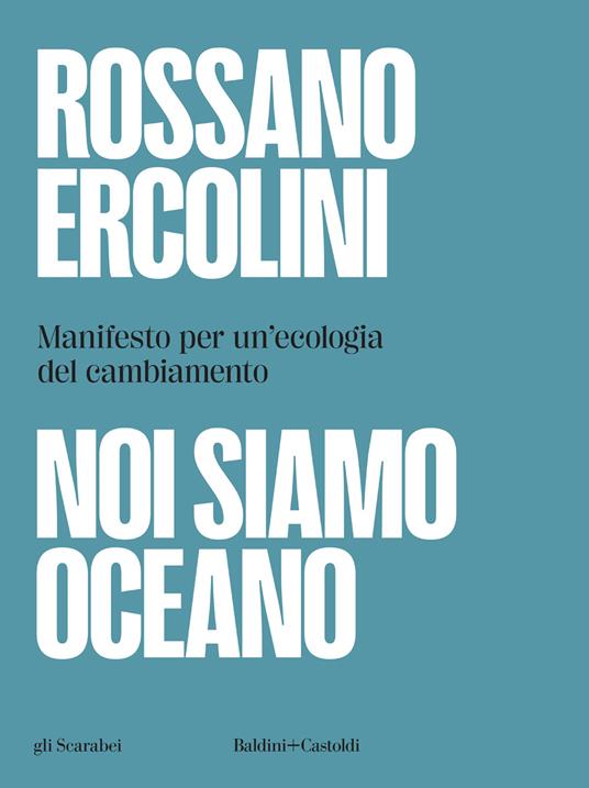 Noi siamo oceano. Manifesto per un'ecologia del cambiamento - Rossano Ercolini - copertina