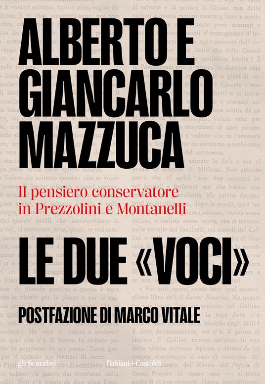 Le due «voci». Il pensiero conservatore in Prezzolini e Montanelli - Alberto Mazzuca,Giancarlo Mazzuca - copertina