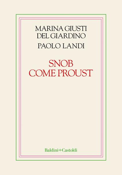 Snob come Proust - Marina Giusti Del Giardino,Paolo Landi - ebook