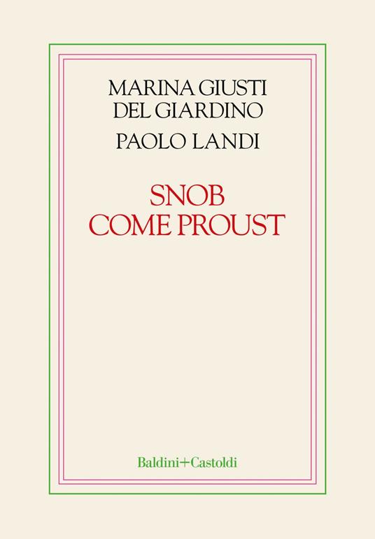 Snob come Proust - Marina Giusti Del Giardino,Paolo Landi - ebook