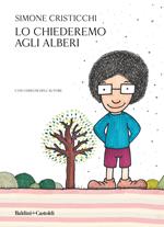 Lo chiederemo agli alberi