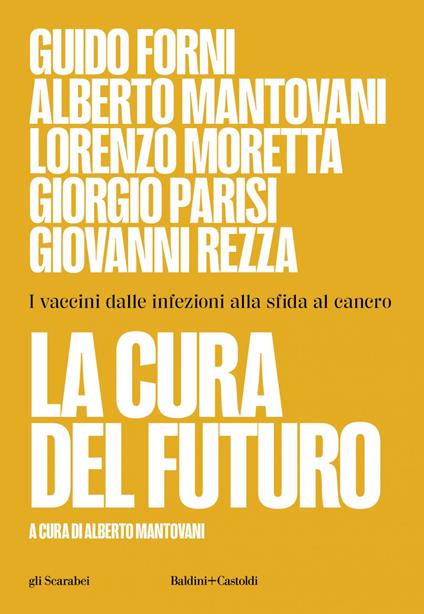 La cura del futuro. I vaccini dalle infezioni alla sfida al cancro - Guido Forni,Alberto Mantovani,Lorenzo Moretta,Giorgio Parisi - ebook
