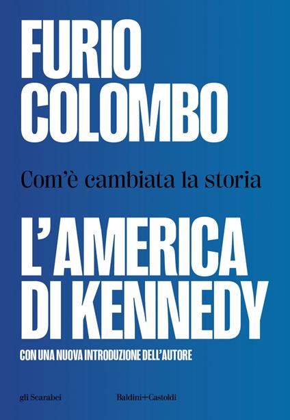 L' America di Kennedy. Com'è cambiata la storia - Furio Colombo - ebook