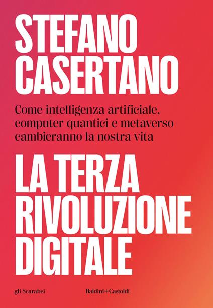 La terza rivoluzione digitale. Come intelligenza artificiale, computer quantici e metaverso cambieranno la nostra vita - Stefano Casertano - ebook