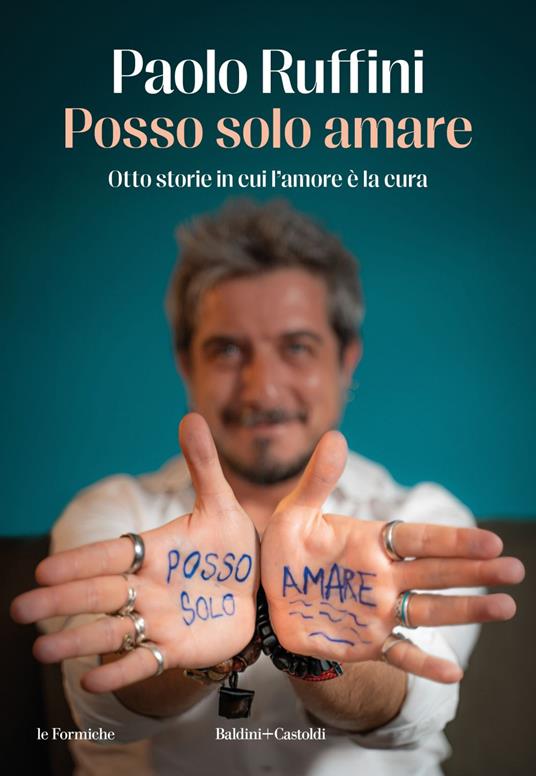 Posso solo amare. Otto storie in cui l'amore è la cura - Paolo Ruffini - ebook