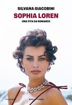 Sophia Loren. Una vita da romanzo