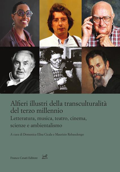 Alfieri illustri della transculturalità del terzo millennio. Letteratura, musica, teatro, cinema, scienze e ambientalismo - copertina