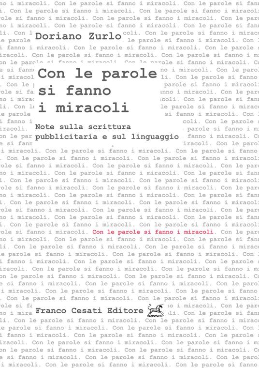 Con le parole si fanno i miracoli. Note sulla scrittura pubblicitaria e sul linguaggio - Doriano Zurlo - copertina