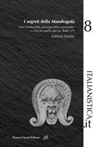 I segreti della «Mandragola». Con il testo della princeps della commedia e a fronte quello del ms. Redi 129