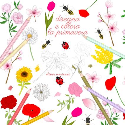 Disegna e colora la primavera. Ediz. a colori - copertina