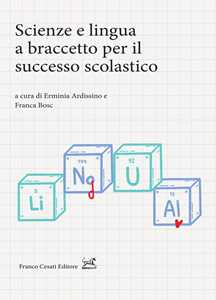 Libro Scienze e lingua a braccetto per il successo scolastico 