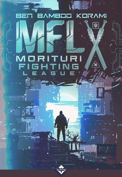 MFL. Morituri Fighting League - Ben Bamboo Korami - copertina